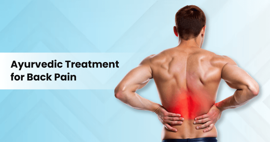 Effective Ayurvedic Treatments & Remedies for Back Pain Relief
